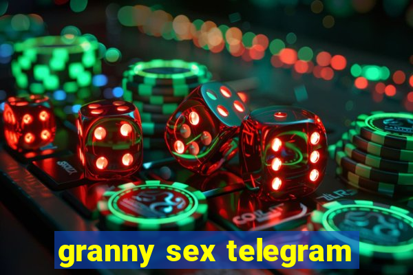 granny sex telegram